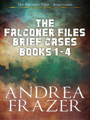 cover image of The Falconer Files Brief Cases Books 1--4